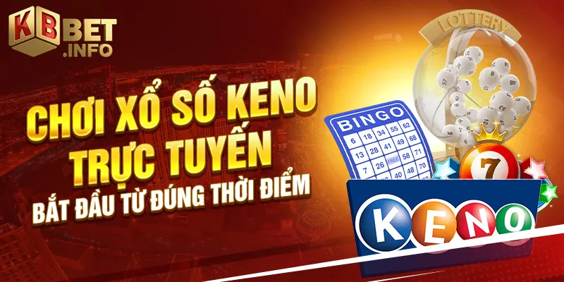 Chơi xổ số keno trực tuyến bắt đầu từ đúng thời điểm