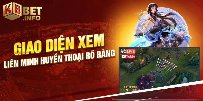 Giao diện xem liên minh huyền thoại rõ ràng