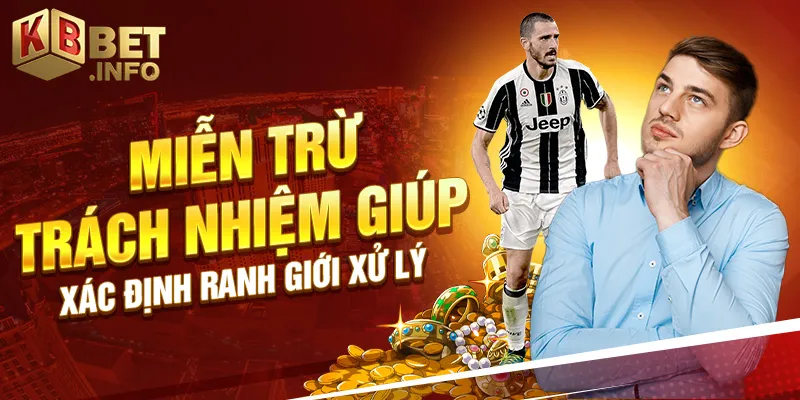 Miễn trừ trách nhiệm giúp xác định ranh giới xử lý