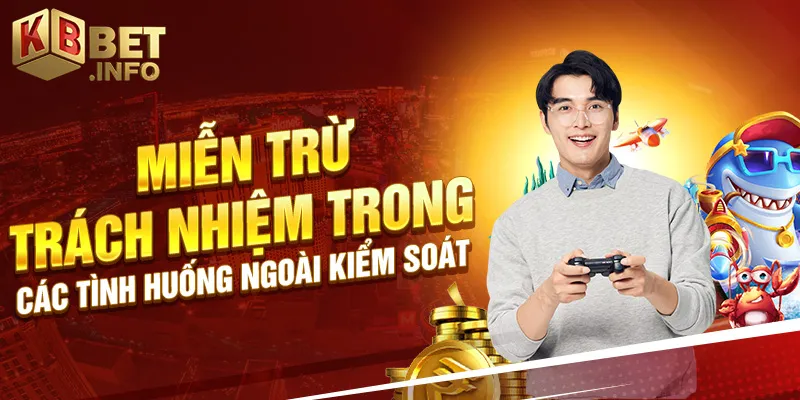 Miễn trừ trách nhiệm trong các tình huống ngoài kiểm soát