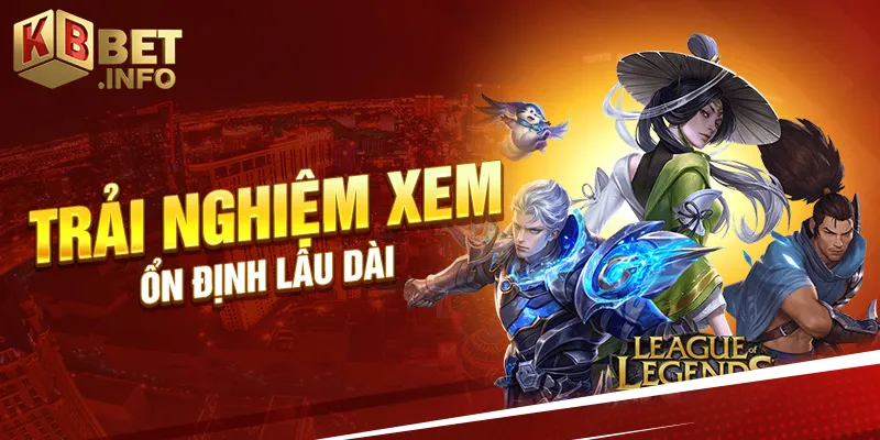 Trải nghiệm xem ổn định lâu dài