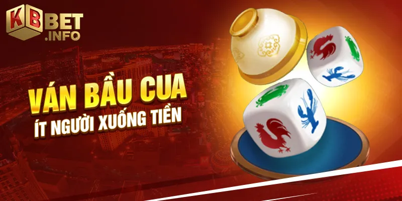 Ván bầu cua ít người xuống tiền
